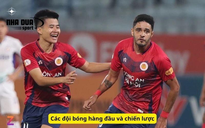 Các đội bóng hàng đầu và chiến lược