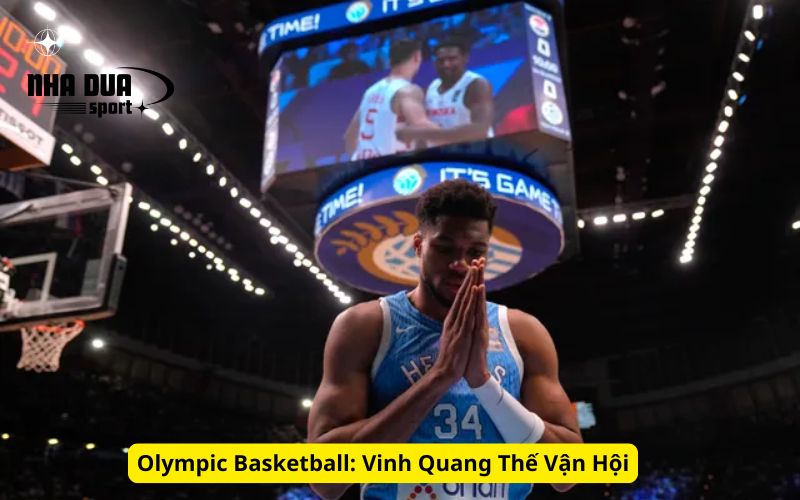 Olympic Basketball: Vinh Quang Thế Vận Hội