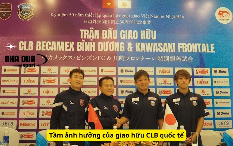 Tầm ảnh hưởng của giao hữu CLB quốc tế